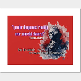 I prefer Dangerous Freedom over Peaceful Slavery! Posters and Art